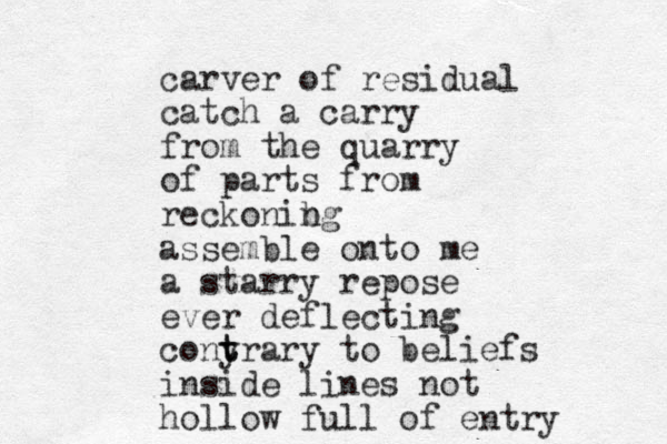 carver of residual catch a carry from the quarry of parts from reckonib ng assemble onto me a starry repose ever deflecting cony t trary to beliefs inside lines not hollow full of entry 