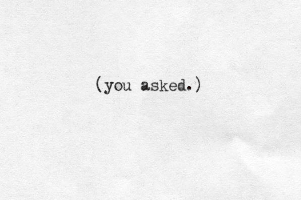 (you asked.)