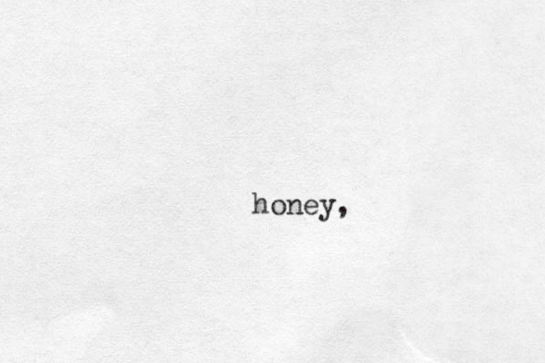 honey,