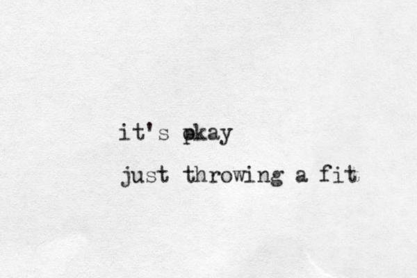 it's pkay o just throwing a fit 
