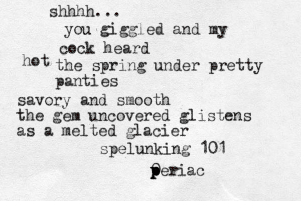 shhhh... you giggled and my cock heard hot the spring under pretty panties savory and smooth the gem uncovered glistens as a melted glacier spelunking 101 0 p p periac
