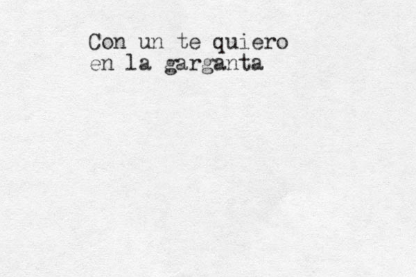Con un te quiero en la garganta