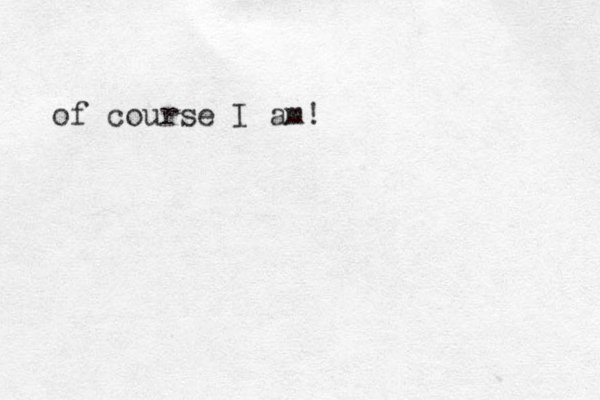 of course I am! 