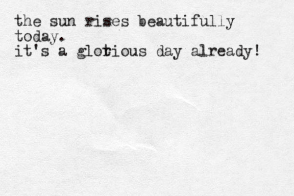 the sun rises beautifully today. it's a glotio r us day already! 
