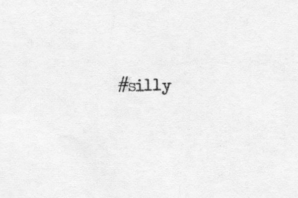 #silly 