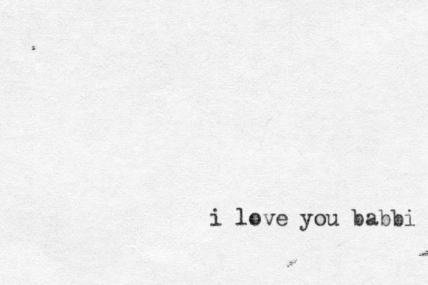 i love you babbi 