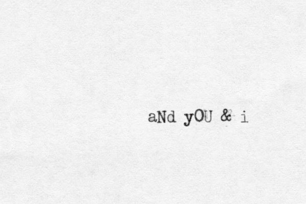 aNd y0U & i