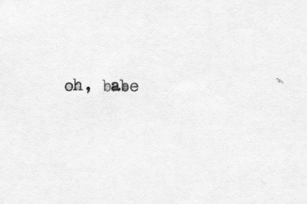 oh, babe