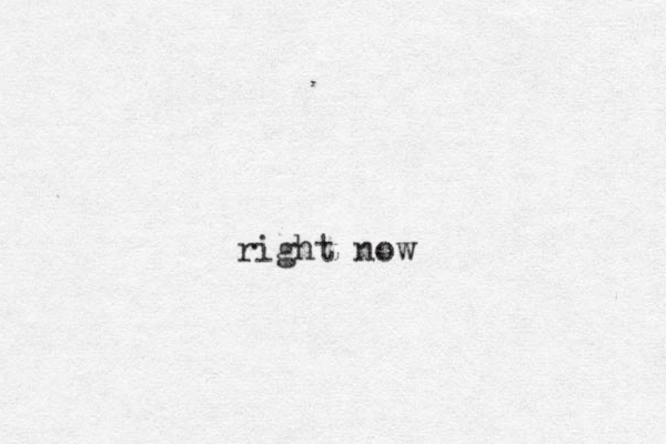 right now
