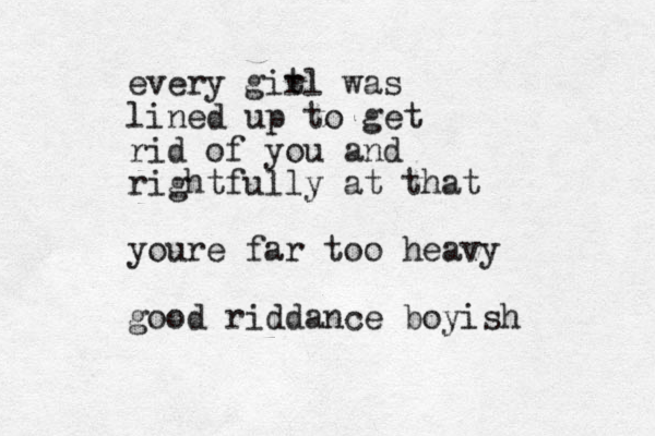 every git rl was lined up to get rid of you and rightfully at that youre far too heavy good riddance boyish