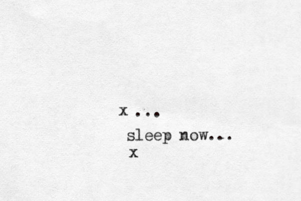 x sleep now... ... x