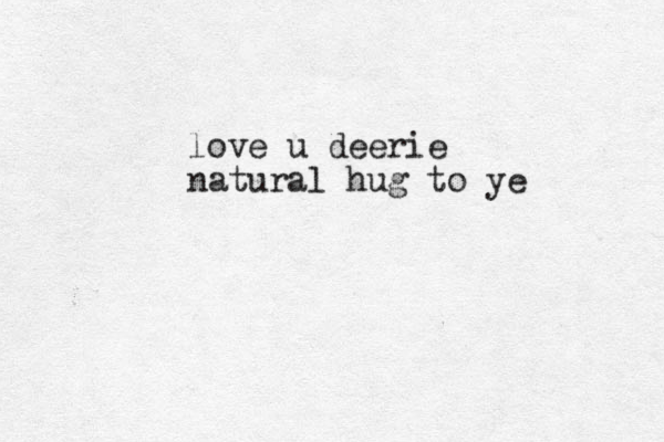 love u deerie natural hug to ye