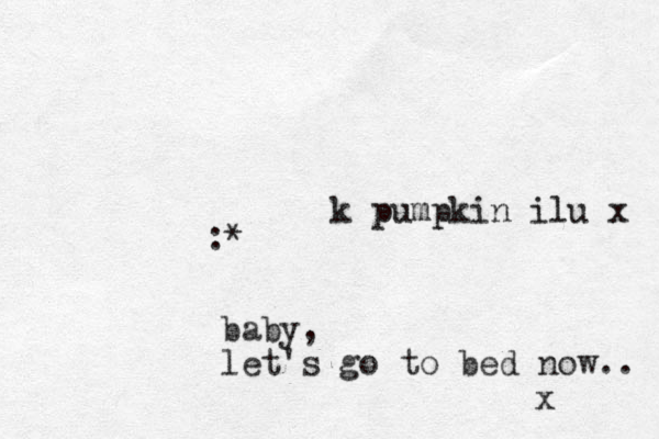 :* baby, let's go to bed now.. x k pumpkin ilu x 