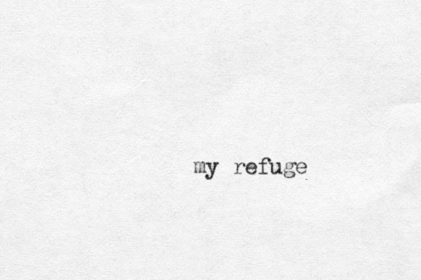 my refuge 