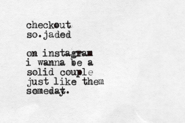 checkout so.jaded on instagram i wanna be a solid couple just like them somedat y.
