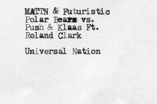 MATTN & Futuristic Polar Bears vs. Push & Klaas Ft. Roland Clark Universal Nation