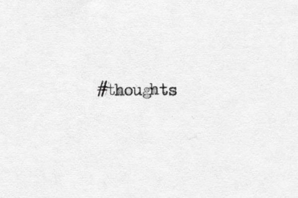 #thoughts