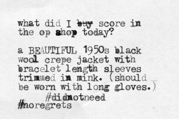 what did I buy --- score in the op ahop ss today? a BEAUTIFUL 1950s black wool crepe jacket with bracelet length sleeves trimmed in mink. (should be worn with long gloves.) #noregrets #didnotneed 