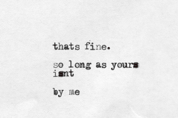 thats fine. so long as yours isnt by me