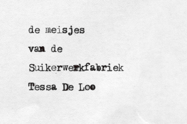 de meisjes van de Suikerwerkfabriek Tessa De Loo