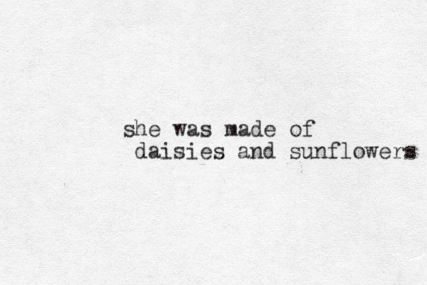 she was made of daisies and sunflowers 