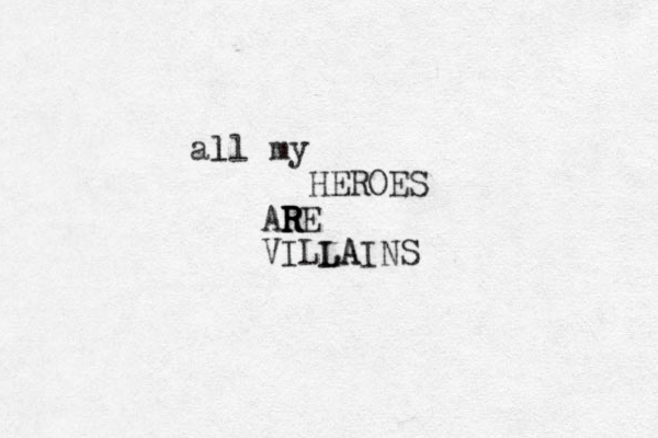 all l my HEROES ARE R R R VILL LAINS A 