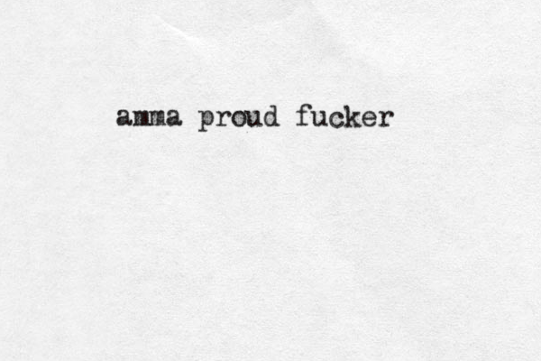amma proud fucker