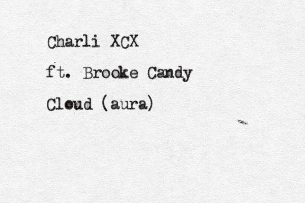 Charli XCX ft. Brooke Candy Cloud (aura)