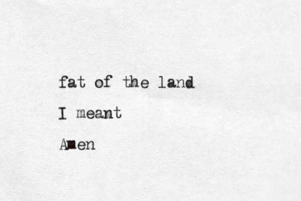 fat of the land I meant Amen