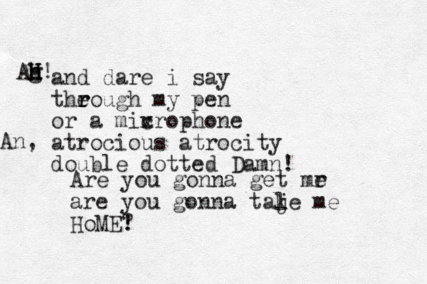 and dare i say the r rough my pen or a miv x crophone atrocious atrocity double dotted Damn! An, Ag h h H H! Are you gonna get mr e are you gonna tal j ke me HoME! ?