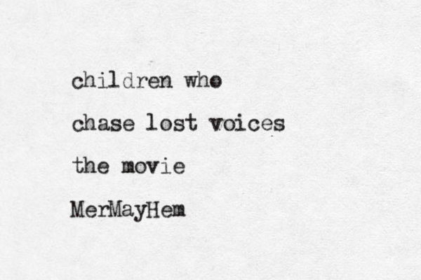 children who chase lost voices the movie MerMayHem
