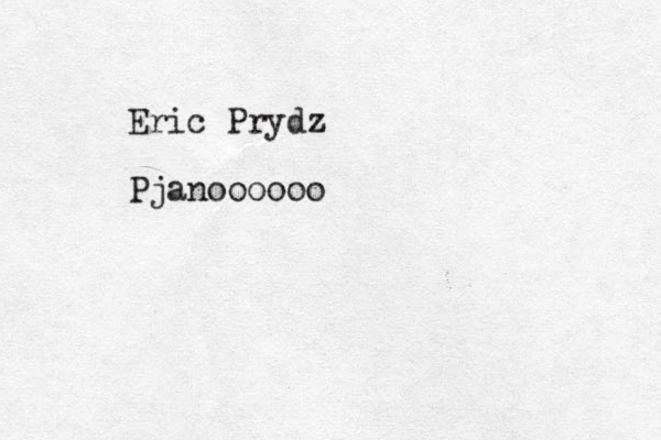 Eric Prydz Pjanoooooo