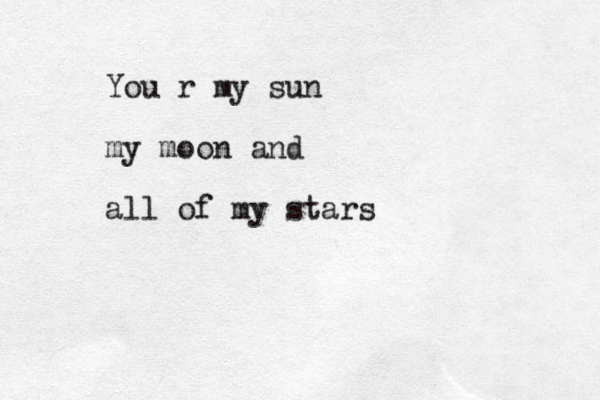 You r my sun my moon and all of my stars