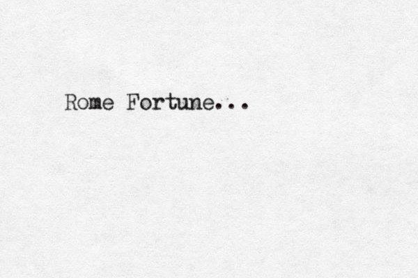 Rome Fortune...