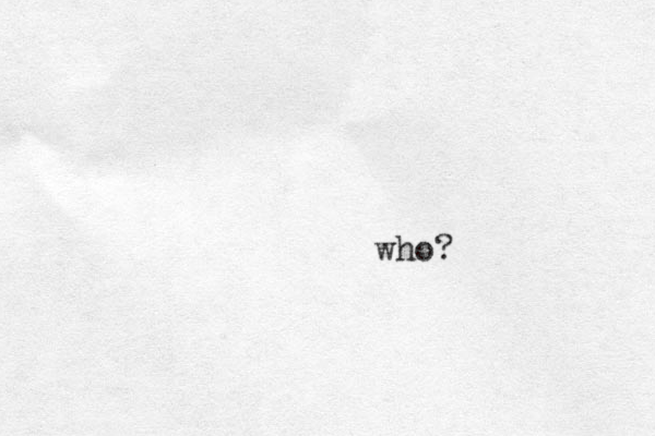 who?