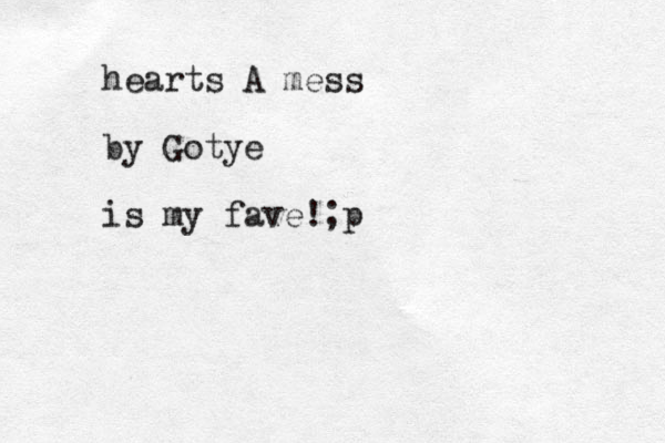 hearts A mess by Gotye is my fave!;p