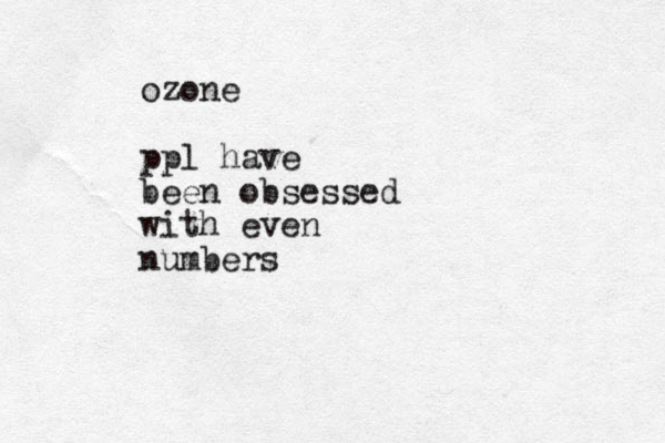 ozone ppl have been obsessed with even numbers