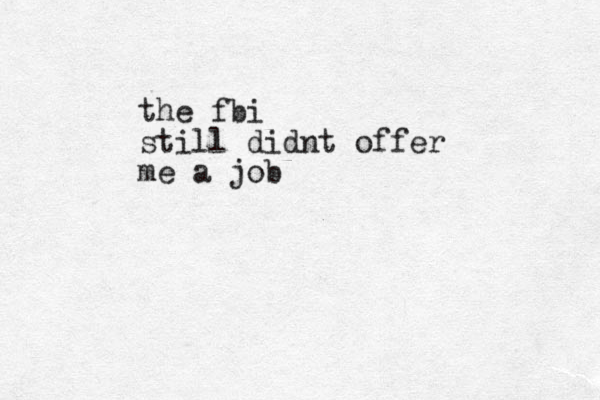 the fbi still didnt offer me a job