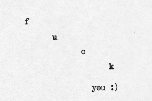 f u c k you :)
