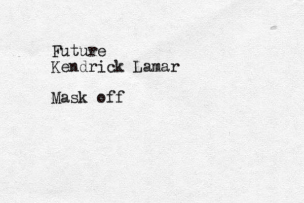 Future Kendrick Lamar Mask off