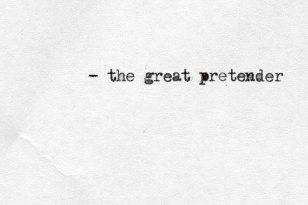 - the great pretender 