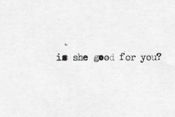 is she good for you? 