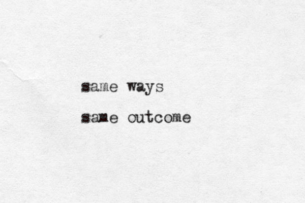 same ways same outcome