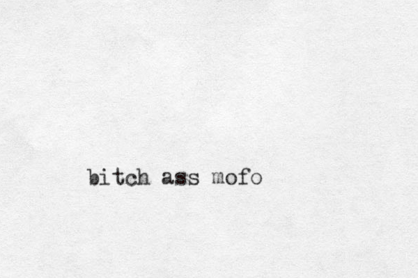 bitch ass mofo 