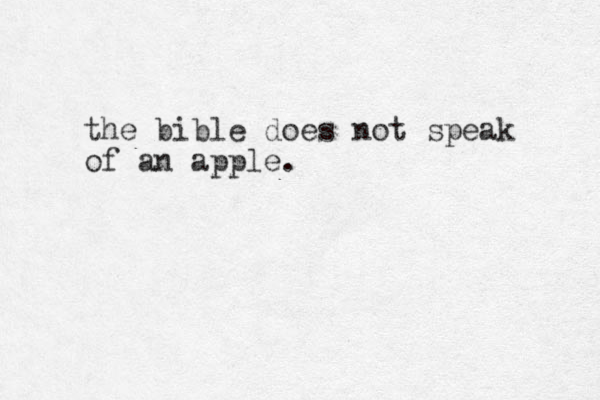 the bible does not speak of an apple.