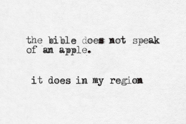 the bible does not speak of an apple. it does in my region
