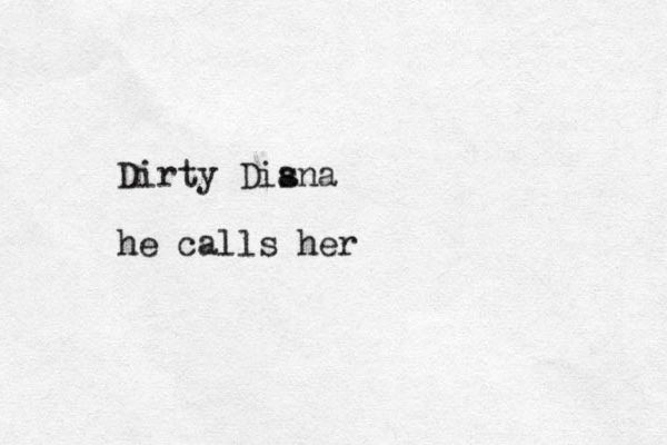 Dirty Dis ana he calls her