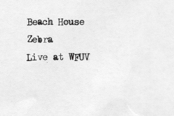 Beach House Zebra Live at WFUV