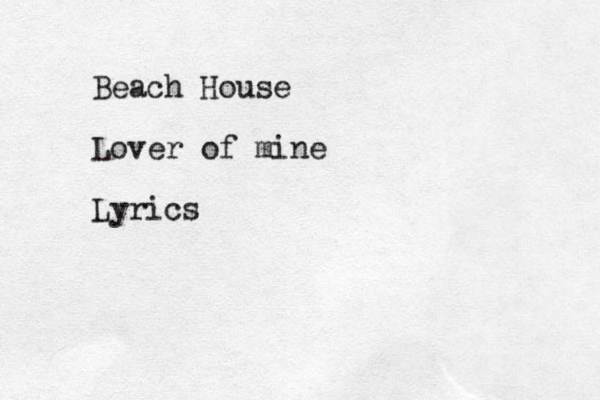 Beach House Lover of mine Lyrics