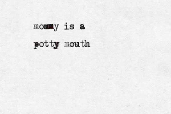 mommy is a potty mouth